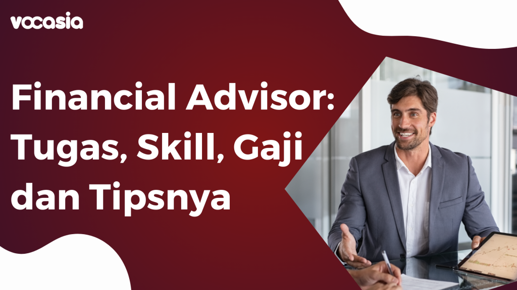 Financial Advisor: Tugas, Skill, Gaji dan Tipsnya