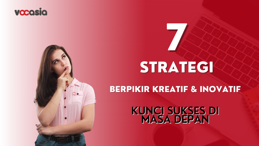 strategi berpikir kreatif dan inovatif