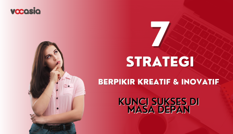 strategi berpikir kreatif dan inovatif