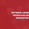 Optimasi LinkedIn untuk Pekerjaan Bagi Fresh Graduated Gen Z