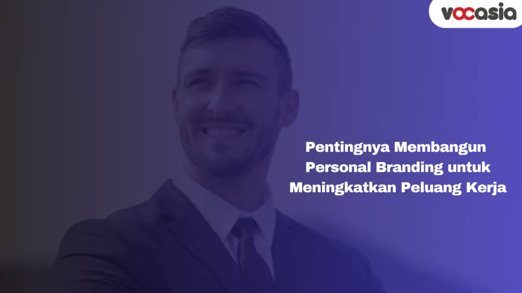 Pentingnya Membangun Personal Branding untuk Meningkatkan Peluang Kerja